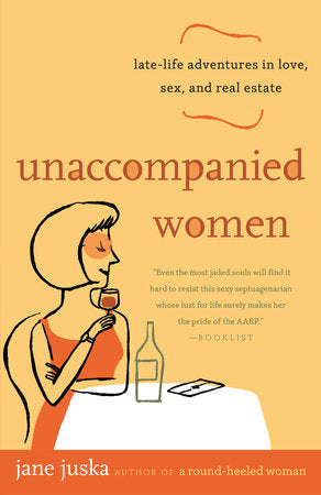 Unaccompanied Women Paperback by Jane Juska