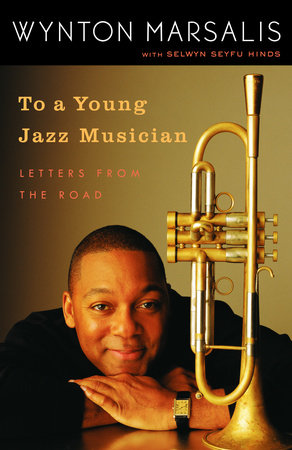 To a Young Jazz Musician Paperback by Wynton Marsalis with Selwyn Seyfu Hinds