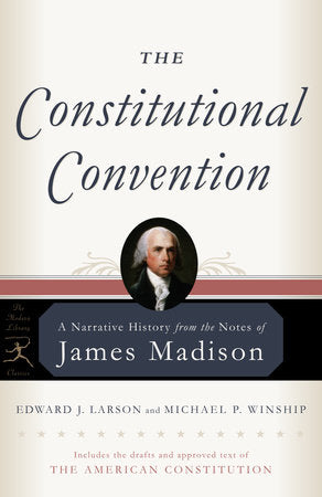 The Constitutional Convention Paperback by Edward J. Larson and Michael P. Winship