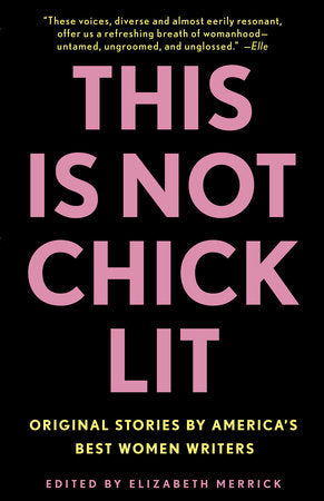 This Is Not Chick Lit Paperback by Edited by Elizabeth Merrick