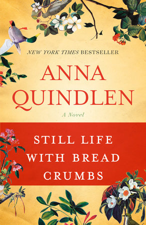 Still Life with Bread Crumbs Paperback by Anna Quindlen
