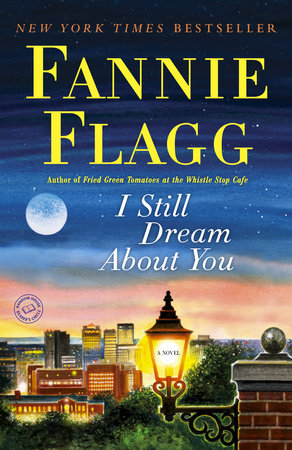 I Still Dream About You Paperback by Fannie Flagg
