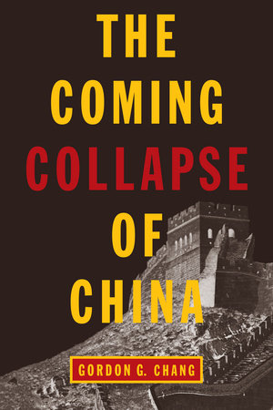The Coming Collapse of China Paperback by Gordon G. Chang