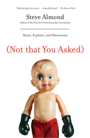 (Not That You Asked) Paperback by Steve Almond