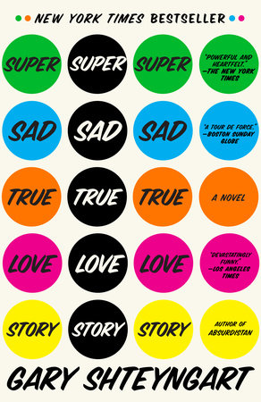Super Sad True Love Story Paperback by Gary Shteyngart