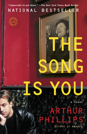 The Song Is You Paperback by Arthur Phillips