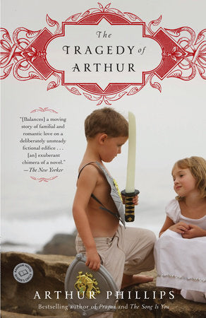The Tragedy of Arthur Paperback by Arthur Phillips
