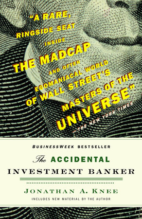 The Accidental Investment Banker Paperback by Jonathan A. Knee