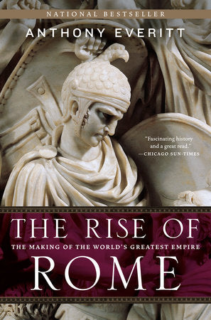 The Rise of Rome Paperback by Anthony Everitt