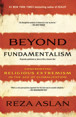 Beyond Fundamentalism Paperback by Reza Aslan