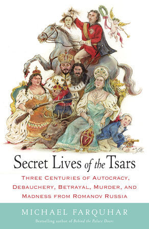 Secret Lives of the Tsars Paperback by Michael Farquhar
