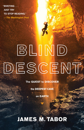 Blind Descent Paperback by James M. Tabor
