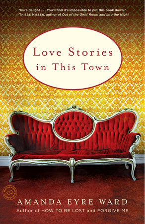 Love Stories in This Town Paperback by Amanda Eyre Ward