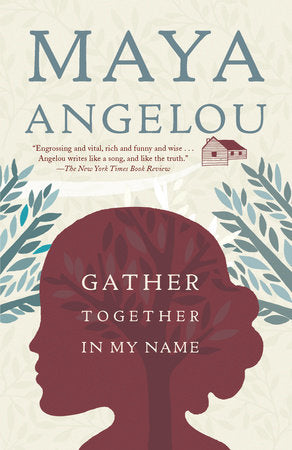 Gather Together in My Name TR by Maya Angelou