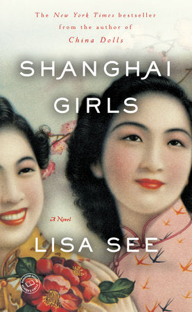 Shanghai Girls Paperback by Lisa See
