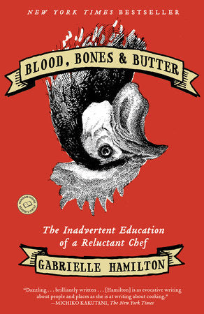 Blood, Bones & Butter Paperback by Gabrielle Hamilton