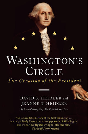 Washington's Circle Paperback by David S. Heidler and Jeanne T. Heidler