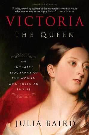 Victoria: The Queen Paperback by Julia Baird