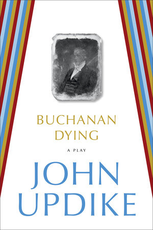 Buchanan Dying Paperback by John Updike
