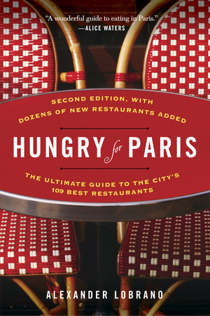 Hungry for Paris (second edition) Paperback by Alexander Lobrano