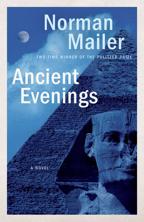 Ancient Evenings Paperback by Norman Mailer