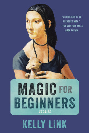 Magic for Beginners Paperback by Kelly Link