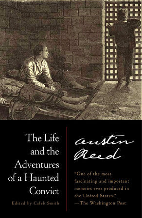 The Life and the Adventures of a Haunted Convict Paperback by Austin Reed