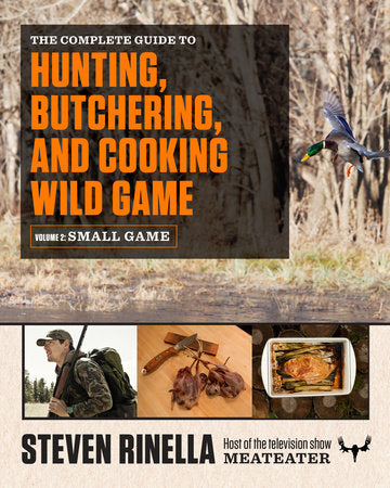 The Complete Guide to Hunting, Butchering, and Cooking Wild Game Paperback by Steven Rinella