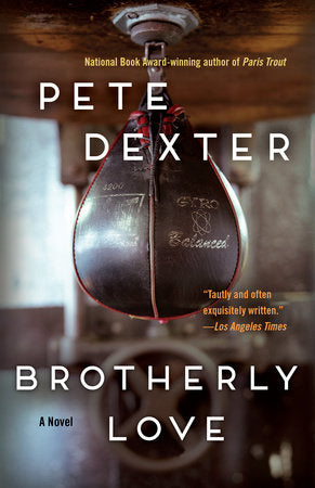 Brotherly Love Paperback by Pete Dexter