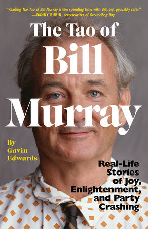 The Tao of Bill Murray Paperback by Gavin Edwards