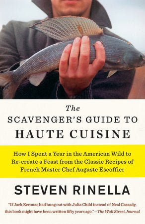 The Scavenger's Guide to Haute Cuisine Paperback by Steven Rinella