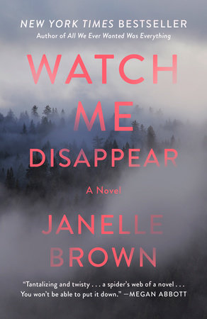 Watch Me Disappear Paperback by Janelle Brown
