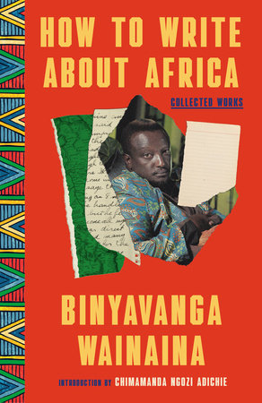 How to Write About Africa Paperback by Binyavanga Wainaina