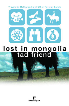 Lost in Mongolia Paperback by Tad Friend