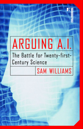 Arguing A.I. Paperback by Sam Williams