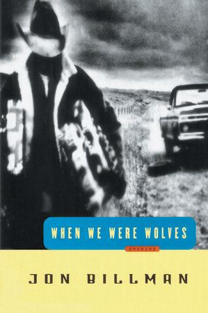 When We Were Wolves Paperback by Jon Billman