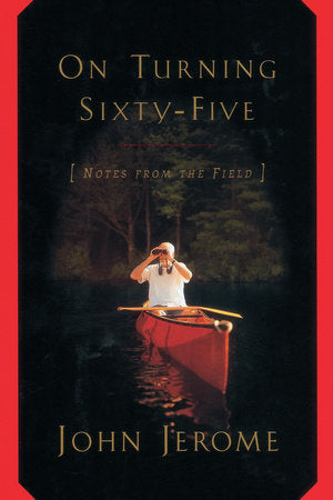 On Turning Sixty-Five Paperback by John Jerome