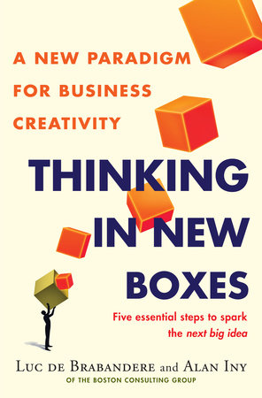Thinking in New Boxes Hardcover by Luc de Brabandere and Alan Iny