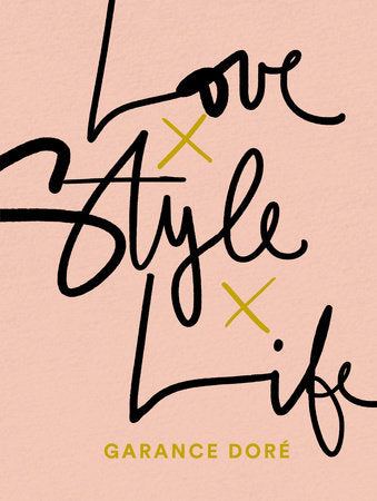 Love Style Life Paperback by Garance Doré