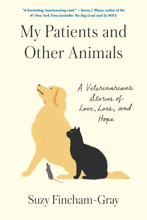 My Patients and Other Animals Hardcover by Suzy Fincham-Gray