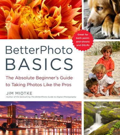 BetterPhoto Basics Paperback by Jim Miotke
