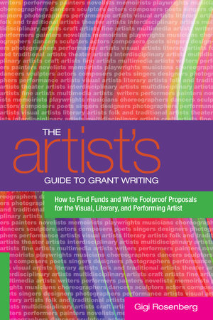 The Artist's Guide to Grant Writing Paperback by Gigi Rosenberg