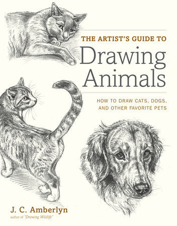 The Artist's Guide to Drawing Animals Paperback by J.C. Amberlyn