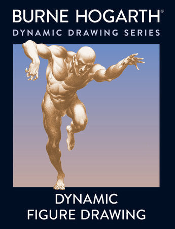 Dynamic Figure Drawing Paperback by Burne Hogarth
