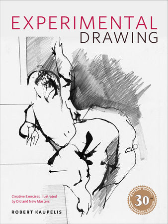 Experimental Drawing, 30th Anniversary Edition Paperback by Robert Kaupelis