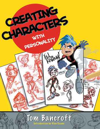 Creating Characters with Personality Paperback by Tom Bancroft; Introduction by Glen Keane