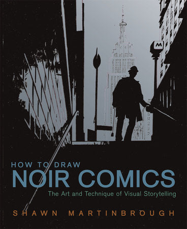 How to Draw Noir Comics TR by Shawn Martinbrough