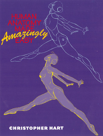 Human Anatomy Made Amazingly Easy Paperback by Christopher Hart