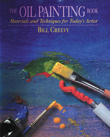 The Oil Painting Book Paperback by Bill Creevy