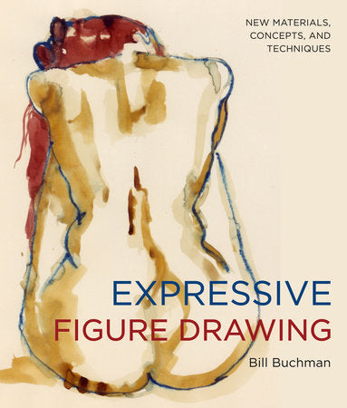 Expressive Figure Drawing Paperback by Bill Buchman